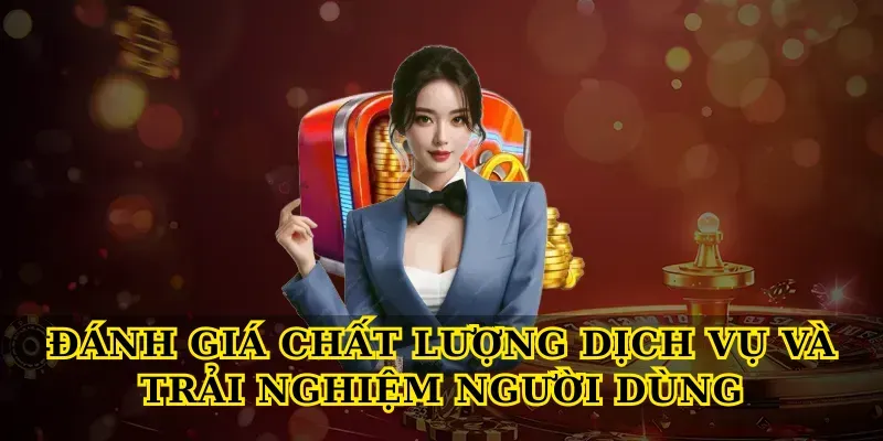 Đánh Giá Chất Lượng Dịch Vụ Và Trải Nghiệm Người Dùng
